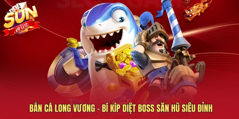 Bắn cá long vương