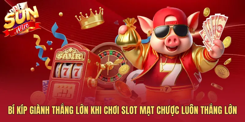 Bí kíp giành thắng lớn khi chơi slot mạt chược luôn thắng lớn