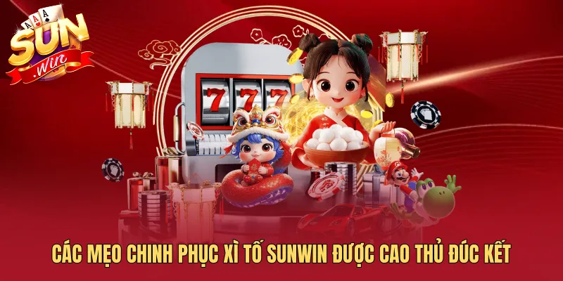 Các mẹo chinh phục Xì Tố SUNWIN được cao thủ đúc kết