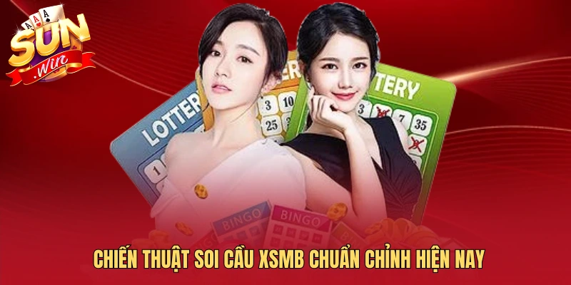 Chiến thuật soi cầu XSMB chuẩn chỉnh hiện nay