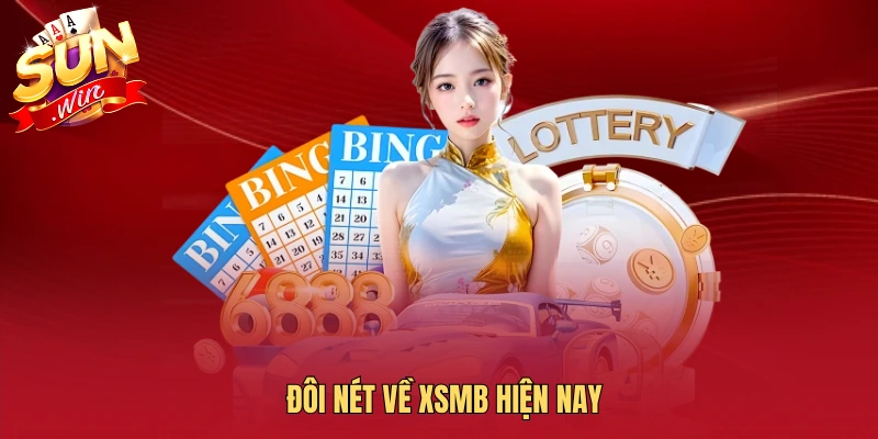 Đôi nét về XSMB hiện nay