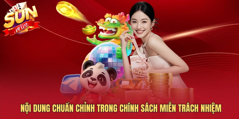 Nội dung chuẩn chỉnh trong chính sách miễn trách nhiệm