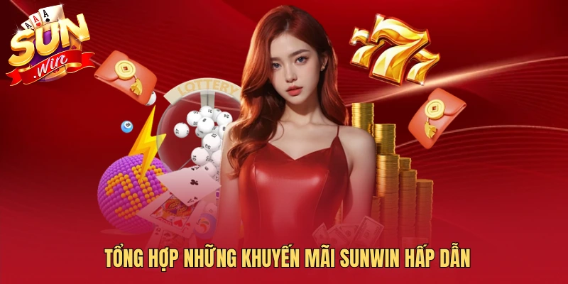 Tổng hợp những khuyến mãi SUNWIN hấp dẫn