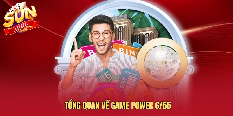 Tổng quan về game power 6/55